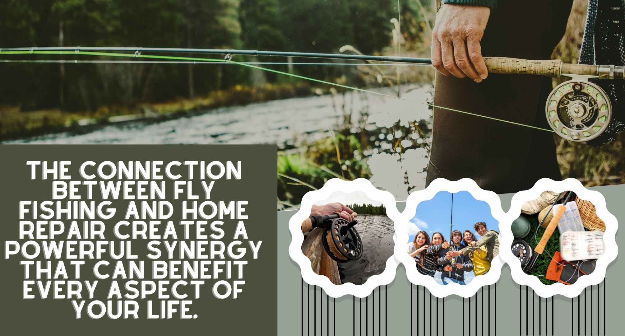The Fly Fishing and Home Repair Connection: How One Hobby Benefits the Other